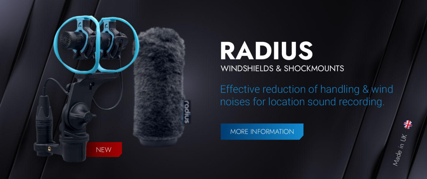 RADIUS WINDSHIELDS & SHOCKMOUNTS RADIUS WINDSHIELDS & SHOCKMOUNTS